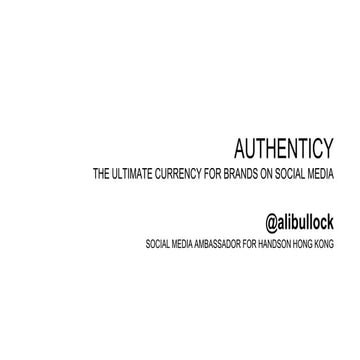 Authenticity: The ultimate currency for brands online