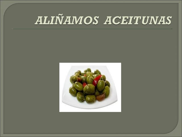 Aliñamos  aceitunas