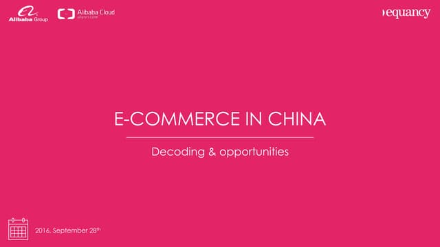 E-commerce in China : decoding & opportunities 