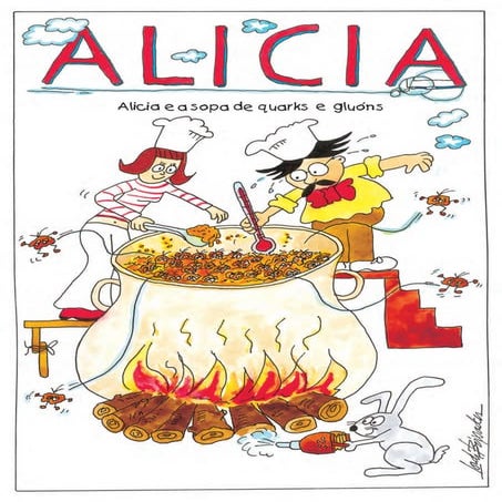 Alicia e a sopa de quarks gal