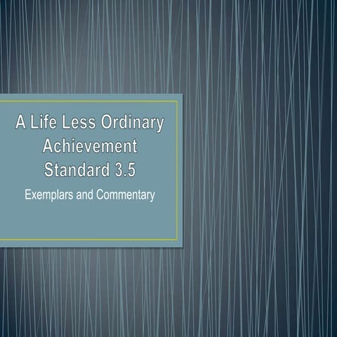 A life less ordinary exemplars and commentary | PPTX