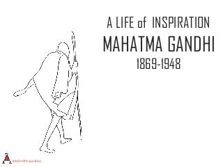 A Life of Inspiration: Mahatma Gandhi 
