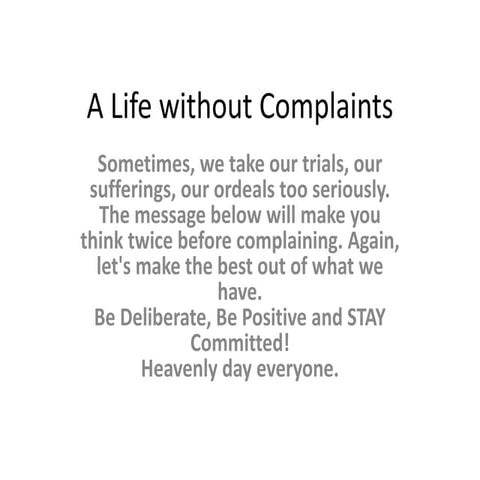 A life without complaints