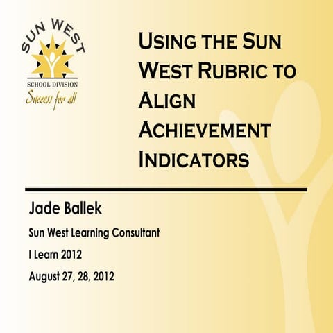 Aligning Achievement Indicators I Learn 2012