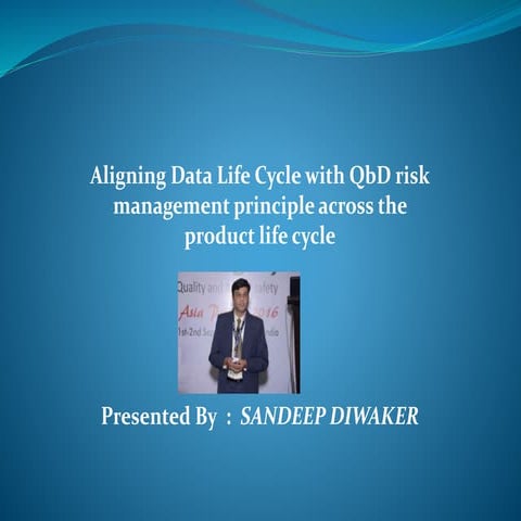 Aligning data life cycle with qb d risk management principle across the produ...
