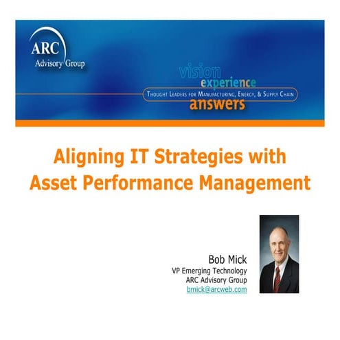 ARC's Bob Mick Asset Performance Management Presentation @ ARC Industry Forum...