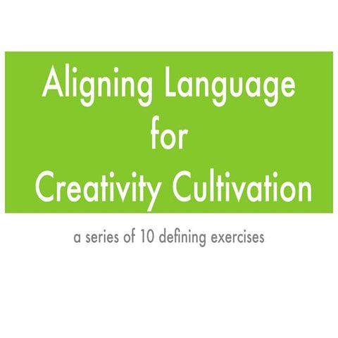 Aligning language for creativity cultivation
