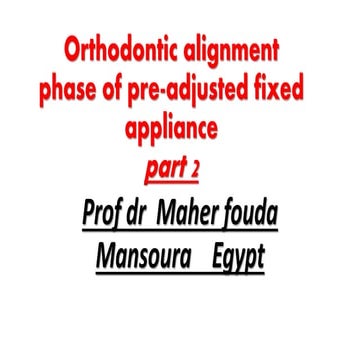 Orthodontic alignment phase of pre-adjusted fixed appliance                          part 2