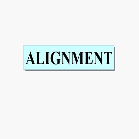 1 - Alignment.ppt
