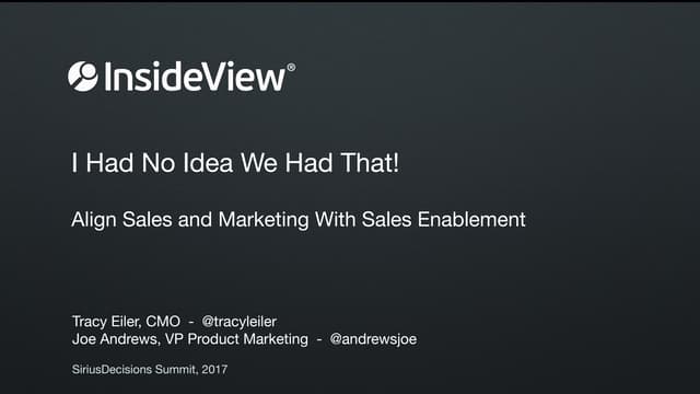 Align Sales & Marketing with Sales Enablement [SiriusDecisions Summit 2017]