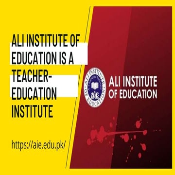 Ali institute of education is a teacher education institute | PPTX