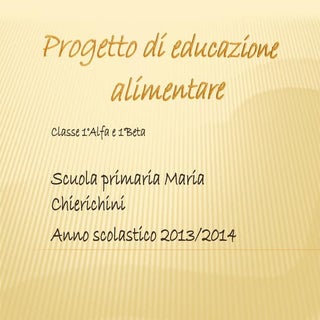 Alimentazione prime chierichini
