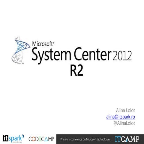 Alina Lolot - System Center 2012 R2