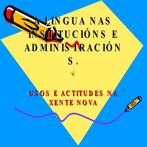 A Lingua Nas InstitucióNs E AdministracióNs