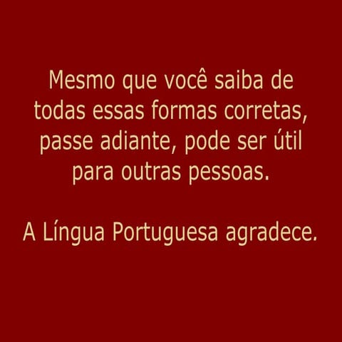A Língua Portuguesa agradece...