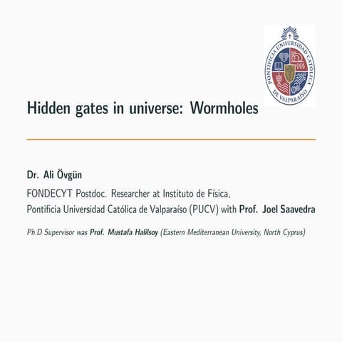 Hidden gates in universe: Wormholes UCEN 2017 by Dr. Ali Övgün