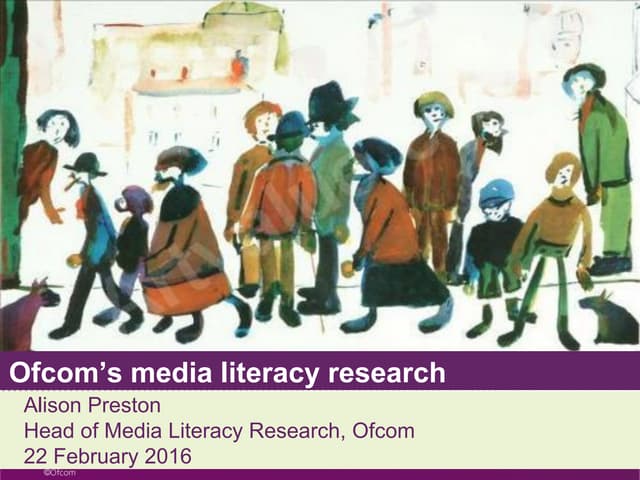 Alison Preston, Ofcom, UK - Ofcom’s media literacy research