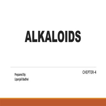 Biological Source, Chemical constituent and Therapeutics efficacy of ALKALOIDS.pptx