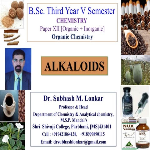 Alkaloids bio synthesis : control, mechanism & application.