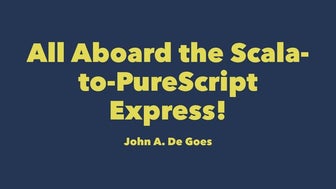 All Aboard The Scala-to-PureScript Express!