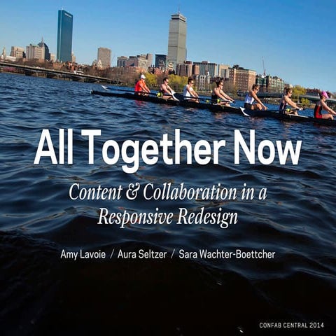 All Together Now: Content & Collaboration in a Responsive Redesign