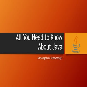 All You Need to Know About Java – Advantages and Disadvantages | PPTX