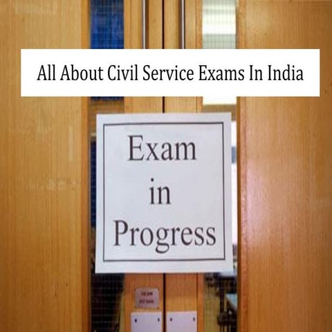 All About Civil Service Exams In India