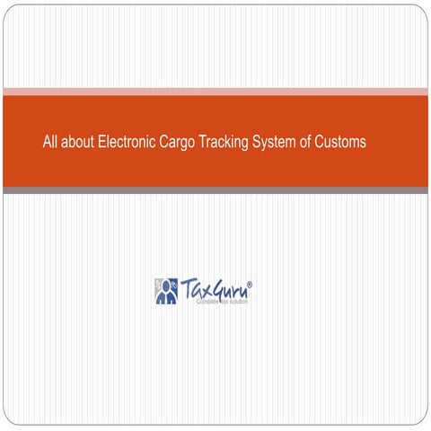 All about Electronic Cargo Tracking System of Customs.pptx | Logistics ...