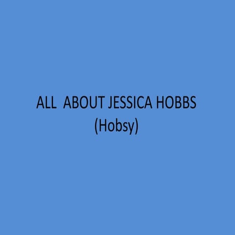 All  About Jessica Hobbs