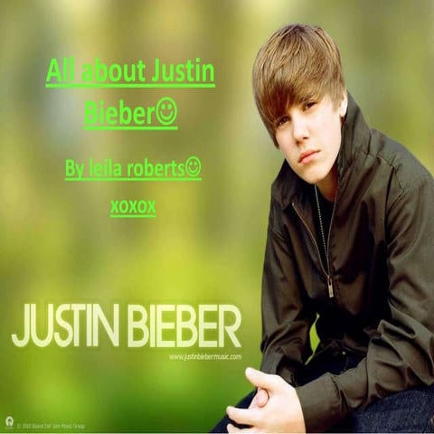 All about justin bieber 14 slides xx | PPT