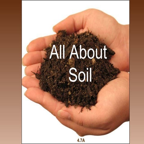 All about soil 4.7 a