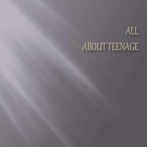 All about teenage   