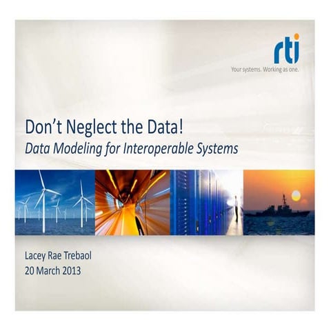 Don’t Neglect the Data! Data Modeling for Interoperable Systems.