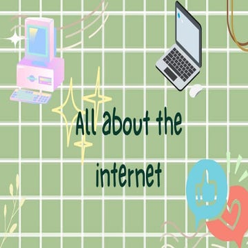 The Internet: All about the Internet