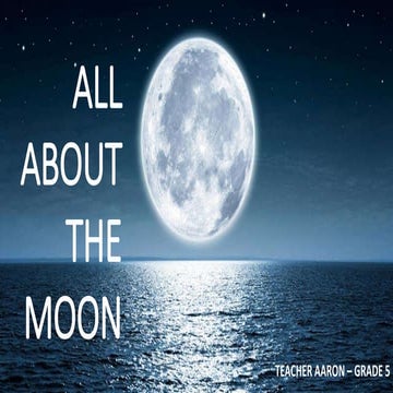 ALL ABOUT THE MOON