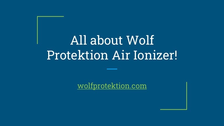 All about wolf protektion air ionizer! 3 allaboutwolfprotektionairionizer 211115060428 thumbnail 4