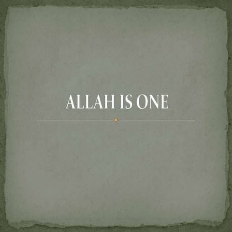 Allah is one | PPTX