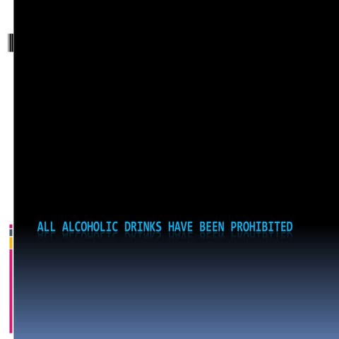 All alcoholic drinks have been prohibited