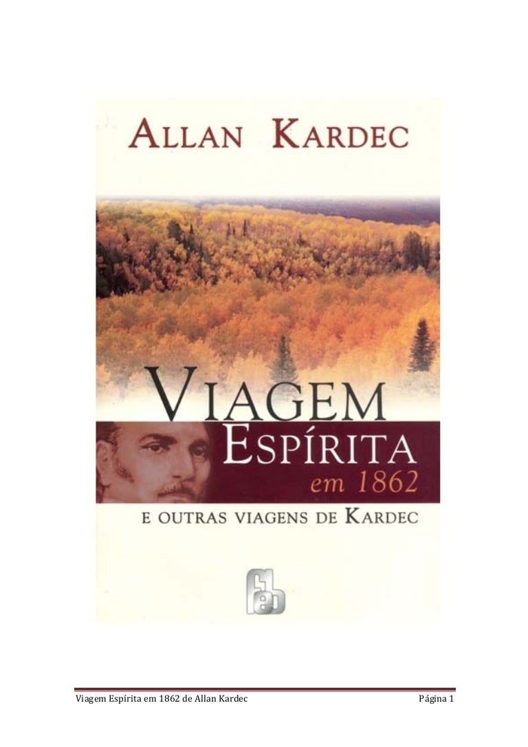 Allan kardec (1867) viagem espírita em 1862