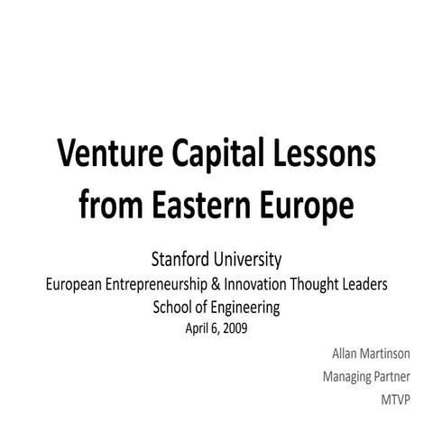 Venture Capital Lessons from Eastern Europe - Allan Martinson MTVP Stanford A...