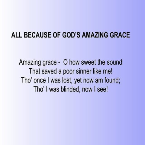 All because of god’s amazing grace2