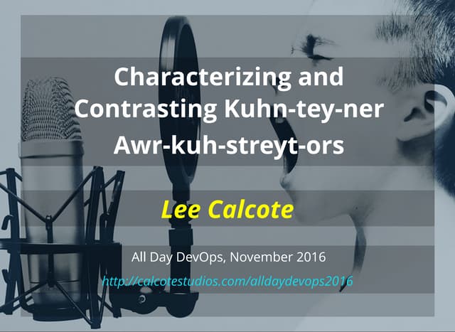 Characterizing and Contrasting Kuhn-tey-ner Awr-kuh-streyt-ors