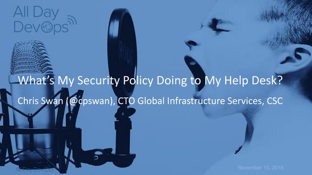 What's My Security Policy Doing to My Help Desk w/ Chris Swan