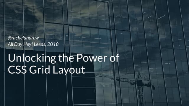 All Day Hey! Unlocking The Power of CSS Grid Layout