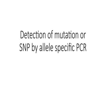 Allel specific PCR.pptx  SNP detection methods