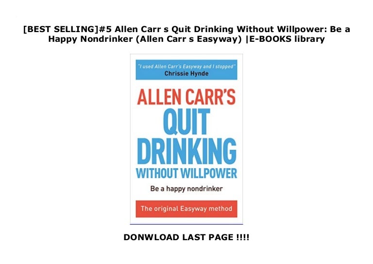 [BEST SELLING]5 Allen Carr s Quit Drinking Without Willpower Be a H…