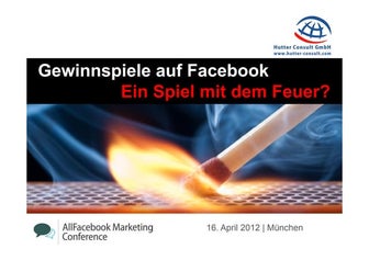 Gewinnspiele auf Facebook - Ein Spiel mit dem Feuer? (@AllFacebook Marketing ...
