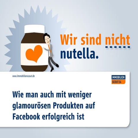 Wir sind nicht Nutella! Am Beispiel von ImmobilienScout24: Wie man auch mit w...