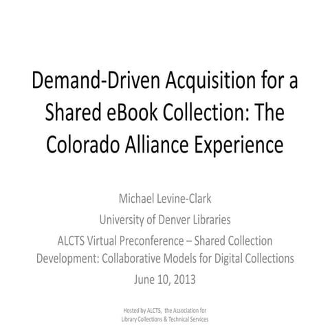 Demand-Driven Acquisitions for a Shared eBook Collection: The Colorado Allian...
