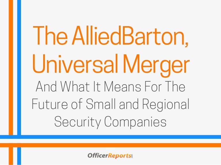 The AlliedBarton, Universal Merger and What it Means for the Future